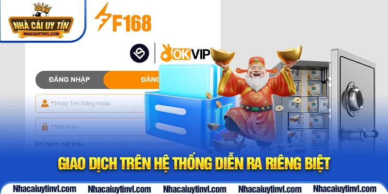 Giao dịch trên hệ thống diễn ra riêng biệt