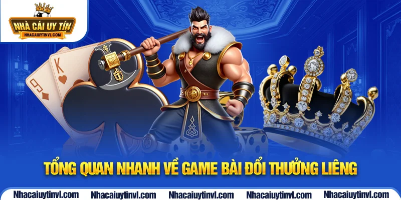 Tổng quan nhanh về game bài đổi thưởng Liêng